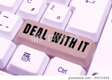 Handwriting text Deal With It. Business idea Adapt to some particular situation and keep going forward 94372458