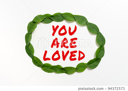 Handwriting text You Are Loved. Business idea Somebody loves you have strong feelings happy excited 94372571