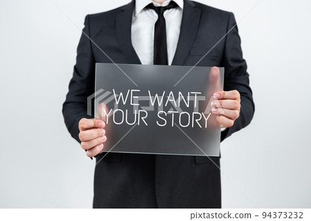 Inspiration showing sign We Want Your StoryTell Us something a Glimpse About Your Life History. Conceptual photo Tell Us something a Glimpse About Your Life History Inspiration showing sign We Want Your StoryTell Us something a Glimpse About Your Life History. Conceptual photo Tell Us something a Glimpse About Your Life History 94373232