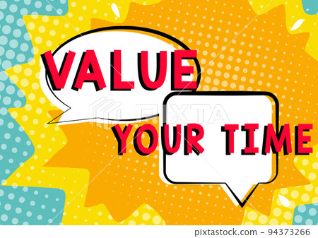 Text sign showing Value Your Timeasking someone to make schedule and get beat of his life. Business approach asking someone to make schedule and get beat of his life Text sign showing Value Your Timeasking someone to make schedule and get beat of his life. Business approach asking someone to make schedule and get beat of his life 94373266