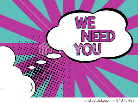 Sign displaying We Need You. Concept meaning Company wants to hire Vacancy Looking for talents Job employment 94373458