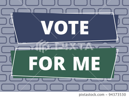 Writing displaying text Vote For Me. Word Written on Campaigning for a government position in the upcoming election Writing displaying text Vote For Me. Word Written on Campaigning for a government position in the upcoming election 94373530