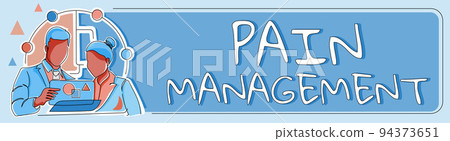 Conceptual display Pain Managementa branch of medicine employing an interdisciplinary approach. Word for a branch of medicine employing an interdisciplinary approach 94373651