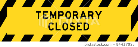 Yellow and black color with line striped label banner with word temporary closed Yellow and black color with line striped label banner with word temporary closed 94437053