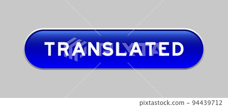 Blue color capsule shape button with word translated on gray background 94439712