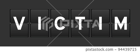 Black color analog flip board with word victim on gray background Black color analog flip board with word victim on gray background 94439715