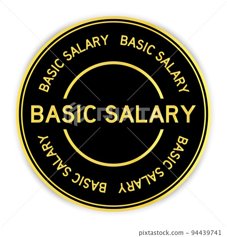 Black and gold color round label sticker with word basic salary on white background Black and gold color round label sticker with word basic salary on white background 94439741