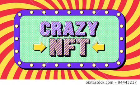 Crazy NFT text, digital token, crypto art and metaverse. Text banner with phrase Crazy NFT 94443217