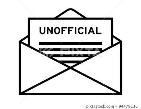 Envelope and letter sign with word unofficial as the headline 94479136