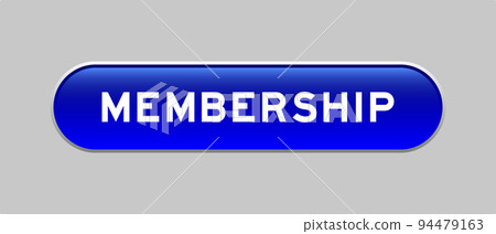 Blue color capsule shape button with word membership on gray background Blue color capsule shape button with word membership on gray background 94479163