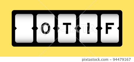Black color in word OTIF (abbreviation of On Time In Full) on slot banner with yellow color background 94479167