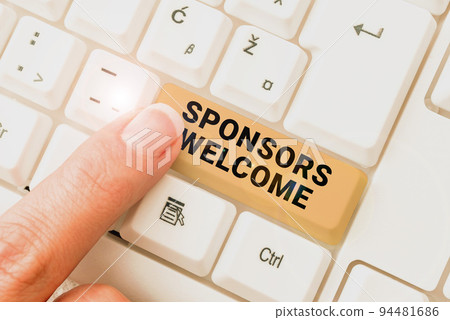 Conceptual caption Sponsors Welcomeannouncing that you accept investing in your company. Word for announcing that you accept investing in your company 94481686