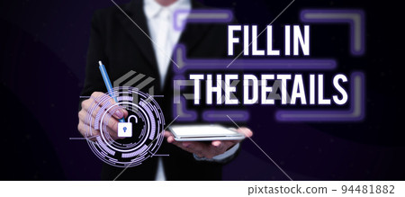 Hand writing sign Fill In The Details. Business overview Add Information in an Empty Space in a Document Hand writing sign Fill In The Details. Business overview Add Information in an Empty Space in a Document 94481882