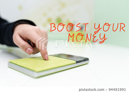 Handwriting text Boost Your Moneyincrease your bank saving using effective methods. Conceptual photo increase your bank saving using effective methods 94481991