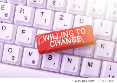 Text showing inspiration Willing To ChangeDesire to grow Eager to accept and adopt new ideas. Word for Desire to grow Eager to accept and adopt new ideas Text showing inspiration Willing To ChangeDesire to grow Eager to accept and adopt new ideas. Word for Desire to grow Eager to accept and adopt new ideas 94482500