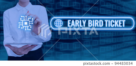 Text showing inspiration Early Bird TicketBuying a ticket before it go out for sale in regular price. Business overview Buying a ticket before it go out for sale in regular price 94483034
