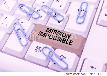 Hand writing sign Mission ImpossibleDifficult Dangerous Assignment Isolated Unimaginable Task. Internet Concept Difficult Dangerous Assignment Isolated Unimaginable Task 94483433