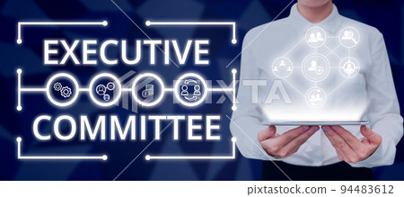 Sign displaying Executive Committee. Concept meaning Group of Directors appointed Has Authority in Decisions Sign displaying Executive Committee. Concept meaning Group of Directors appointed Has Authority in Decisions 94483612