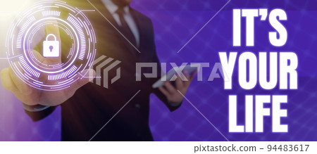 Sign displaying It S Your Life. Business approach You can make your own decision on how to do things and live Sign displaying It S Your Life. Business approach You can make your own decision on how to do things and live 94483617