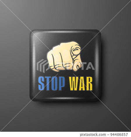 Stop War. Finger Pointer withh Anti War Call. Black Button Pin Badge. Struggle, Protest, Support Ukraine, Slogan. Vector Illustration 94486857