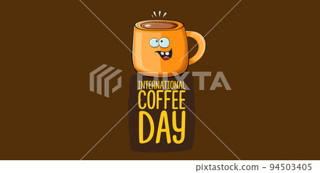 International coffee day horzontal banner with cute orange coffee cup character and greeting text isolated on orange brown background. Coffee day cartoon poster, flyer, label sticker, funny banner International coffee day horzontal banner with cute orange coffee cup character and greeting text isolated on orange brown background. Coffee day cartoon poster, flyer, label sticker, funny banner 94503405