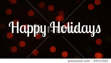 Happy holidays text and Christmas lights Happy holidays text and Christmas lights 94533465