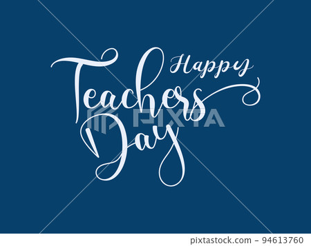 Calligraphy letter design concept of Happy teachers day. celebration design for congratulation cards, banners and flyers. 94613760