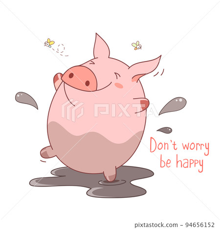Happy pig playing in mud. Inscription Don't worry be happy. Banner with affirmation for kids playroom 94656152