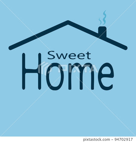 Sweet home lettering with roof of the house on blue background. Typography poster. Sweet home lettering with roof of the house on blue background. Typography poster. 94702917
