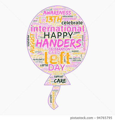 International Left-handers Day in word cloud collage illustration. Left Handers Day is observed annually on August 13 to celebrate uniqueness and differences of left-handed individuals 94765795