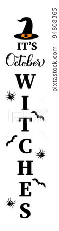 Its October Witches. Welcome vertical sign. Halloween quote. Vector template 94808365