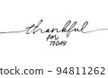 Thankful for today hand drawn vector calligraphy. 94811262