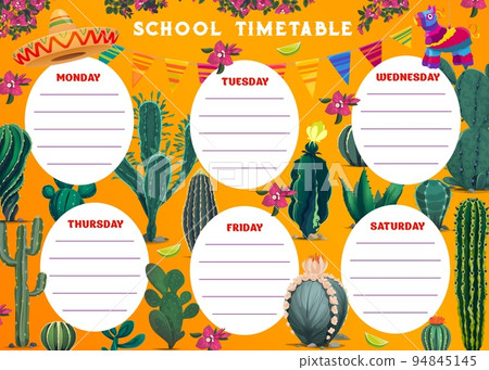 Education timetable schedule with Mexican cactuses, cartoon pinata and sombrero, vector school lessons plan. Kids school timetable schedule with Mexican flag and prickly succulents agave or opuntia Education timetable schedule with Mexican cactuses, cartoon pinata and sombrero, vector school lessons plan. Kids school timetable schedule with Mexican flag and prickly succulents agave or opuntia 94845145