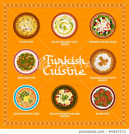 Turkish cuisine restaurant food menu. Chicken pilaf, walnut and garlic sauce Tarator, salad Baba Ganoush and Shepherd salad, green bean stew and Circassian chicken, vermicelli soup, bulgur Kofte Turkish cuisine restaurant food menu. Chicken pilaf, walnut and garlic sauce Tarator, salad Baba Ganoush and Shepherd salad, green bean stew and Circassian chicken, vermicelli soup, bulgur Kofte 94845572
