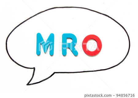 Alphabet letter with word MRO (Abbreviation of Maintenance, repair and overhaul or Maintenance, Repair and Operations) in black line hand drawing as bubble speech on white board background 94856716