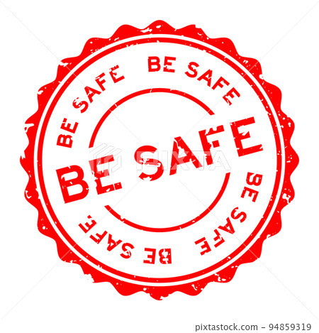 Grunge red be safe word round rubber seal stamp on white background Grunge red be safe word round rubber seal stamp on white background 94859319