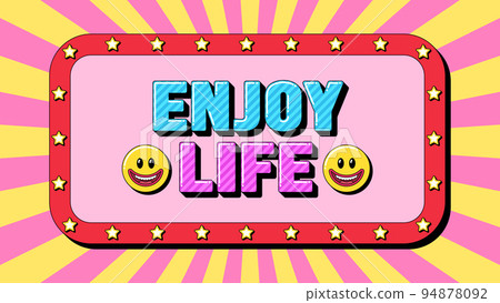 Enjoy Life text, happy moment. Text banner template with positive phrase Enjoy Life. Quote and slogan Enjoy Life text, happy moment. Text banner template with positive phrase Enjoy Life. Quote and slogan 94878092