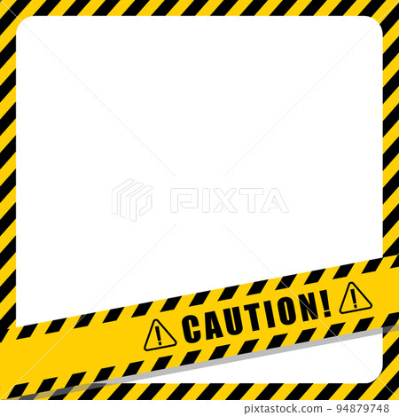 A frame that expresses danger caution A frame that expresses danger caution 94879748