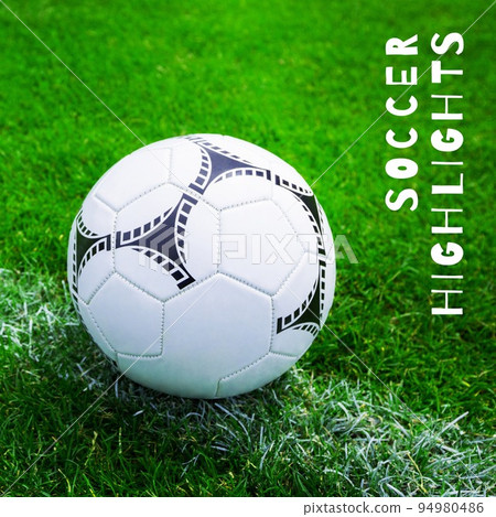 Composition of soccer highlights text over football on grass pitch background Composition of soccer highlights text over football on grass pitch background 94980486