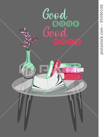 Vector poster of Glass table with books and vase with flowers on it. Good book good mood guote Vector poster of Glass table with books and vase with flowers on it. Good book good mood guote 95090188