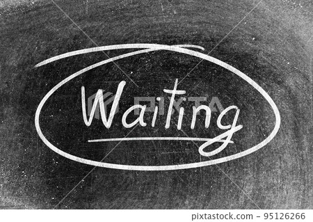 White chalk hand writing in word waiting and circle shape on blackboard background White chalk hand writing in word waiting and circle shape on blackboard background 95126266