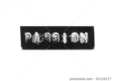 Black color banner that have embossed letter with word passion on white paper background Black color banner that have embossed letter with word passion on white paper background 95126317