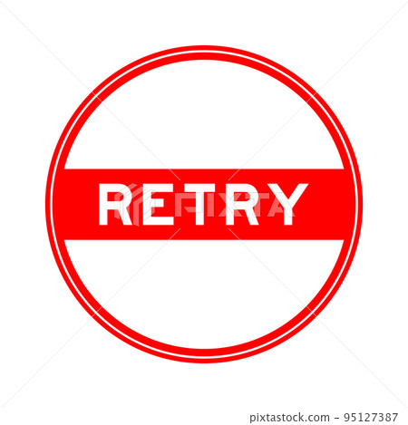 Red color round seal sticker in word retry on white background Red color round seal sticker in word retry on white background 95127387