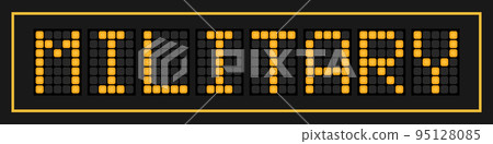 Orange color led banner in word military on black background Orange color led banner in word military on black background 95128085