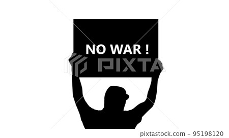 Silhouette of a man holding a placard that says NO WAR!_White background 95198120