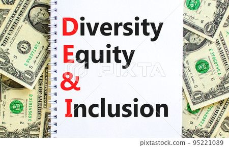 DEI, Diversity equity and inclusion symbol. Concept words DEI diversity equity and inclusion on the note on beautiful dollar background. Business DEI diversity equity and inclusion concept. 95221089