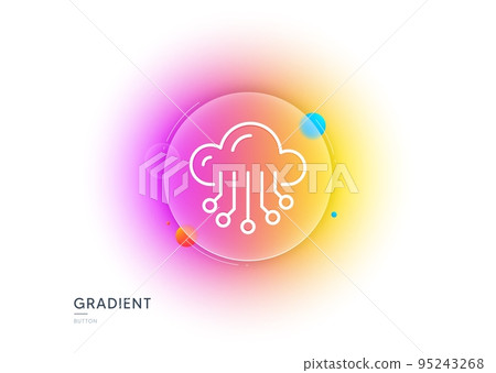 Cloud storage service line icon. Gradient blur button with glassmorphism. Big data sign. Transparent glass design. Cloud storage line icon. Vector 95243268