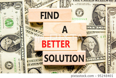 Find a better solution symbol. Concept words Find a better solution on wooden blocks. Beautiful background from dollar bills. Business, psychological find a better solution concept. Copy space. Find a better solution symbol. Concept words Find a better solution on wooden blocks. Beautiful background from dollar bills. Business, psychological find a better solution concept. Copy space. 95248401