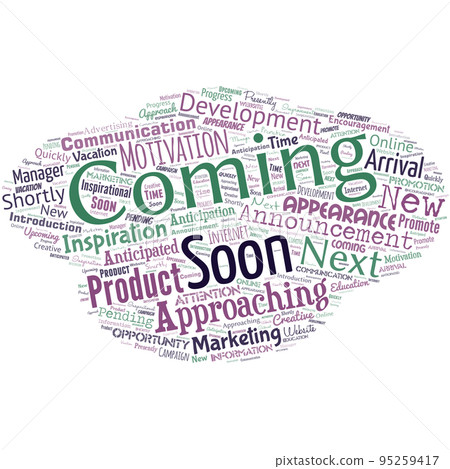 Big word cloud with words coming soon. Something is going to happen in really short time of period in the future Big word cloud with words coming soon. Something is going to happen in really short time of period in the future 95259417