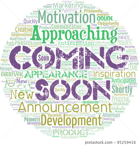Big word cloud in the shape of circle with words coming soon. Something is going to happen in really short time of period in future Big word cloud in the shape of circle with words coming soon. Something is going to happen in really short time of period in future 95259418